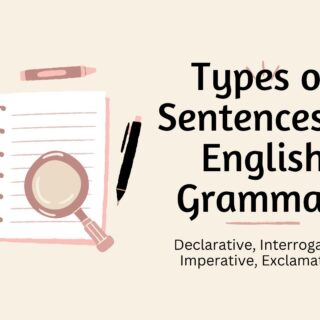 Types of Sentences in English Grammar: Declarative, Interrogative, Imperative, Exclamatory
