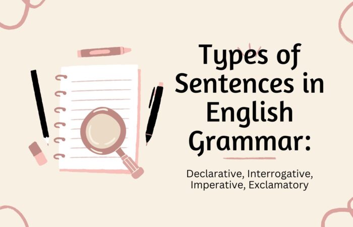Types of Sentences in English Grammar: Declarative, Interrogative, Imperative, Exclamatory